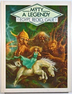 Mýty a legendy - Egypt, Řecko, Galie