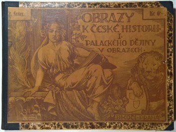 Obrazy k české historii I. - Palackého dějiny v obrazech