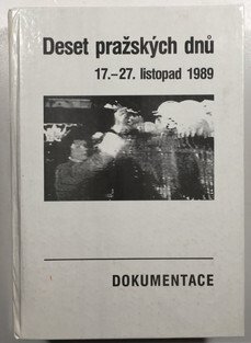 Deset pražských dnů. 17.-27. listopad 1989