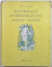 Australská dobrodružství Aloise Topiče - Příhody českého lovce ptakopysků