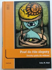 Pouť do říše slepoty - Deníky pádu do vědomí - 