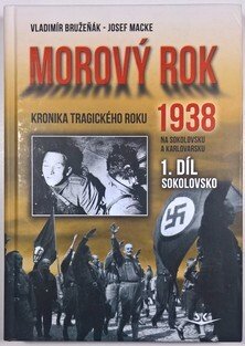 Morový rok - kronika tragického roku 1938 na Sokolovsku a Karlovarsku I.