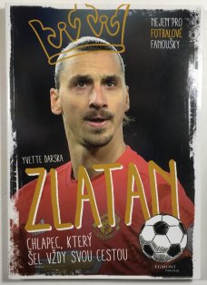 Zlatan - Chlapec, který šel vždy svou cestou