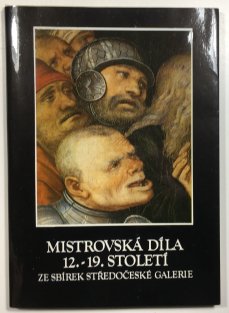 Mistrovská díla 12.-19.století ze sbírek středočeské galerie