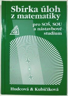 Sbírka úloh z matematiky pro SOŠ,SOU a nástavbové studium