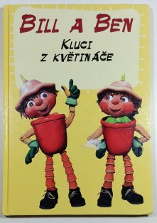 Bill a Ben - Kluci z květináče