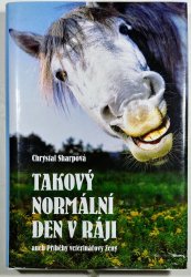 Takový normální den v ráji - aneb Příběhy veterinářovy ženy