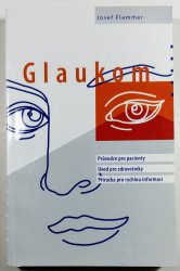 Glaukom - Průvodce pro pacienty, úvod pro zdravotníky, příručka pro rychlou informaci