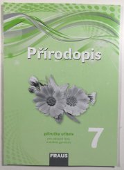 Přírodopis 7 pro ZŠ a víceleté gymnázia - příručka učitele  - 
