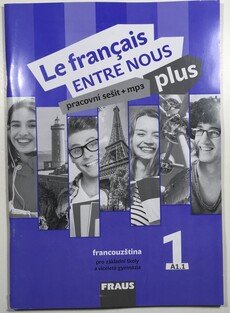 Le français ENTRE NOUS plus 1 (A1.1) Pracovní sešit