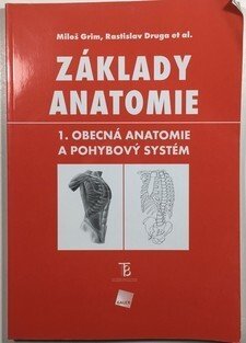 Základy anatomie 1. obecná anatomie a pohybový systém