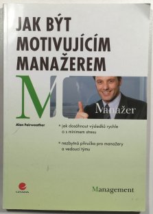 Jak být motivujícím manažerem