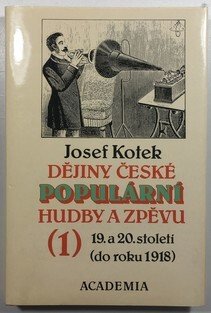 Dějiny české populární hudby a zpěvu 19. a 20. století 1.díl