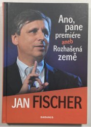 Ano, pane premiére aneb Rozhašená země - 