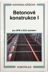 Betonové konstrukce I. - pro SPŠ a SOU stavební