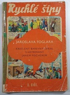 Rychlé šípy Jaroslava Foglara - I. díl