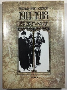 1914 / 1918 - Léta zkázy a naděje