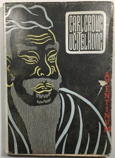 Učitel Kung - podivuhodná historie života Konfuciova