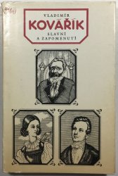 Slavní a zapomenutí - Čtení o životě a díle našich spisovatelů