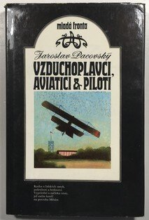 Vzduchoplavci, aviatici & piloti