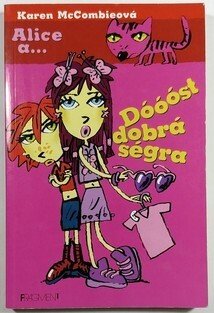 Alice a... Dóóóst dobrá ségra