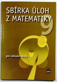 Sbírka úloh z matematiky 9 pro ZŠ
