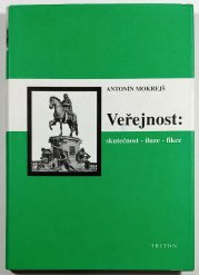 Veřejnost: skutečnost - iluze - fikce - 