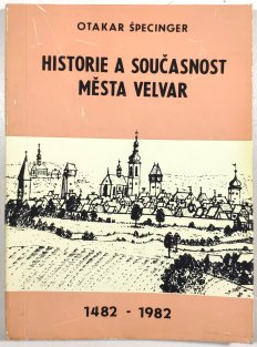Historie a současnost města Velvar 1482-1982