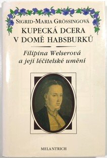 Kupecká dcera v domě Habsburků