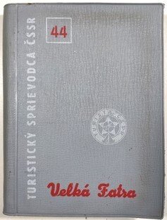 Turistický sprievodca ČSSR 44 - Velká Fatra (slovensky)
