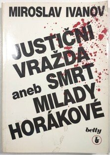 Justiční vražda aneb smrt Milady Horákové