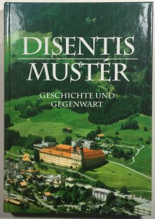 Disentis / Mustér Geschichte und Gegenwart