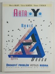 Akta Y - Drogový problém versus rodina