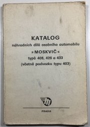Katalog náhradních dílů osobního automobilu Moskvič typů 408, 426 a 433 (včetně podvozku typu 403) - 