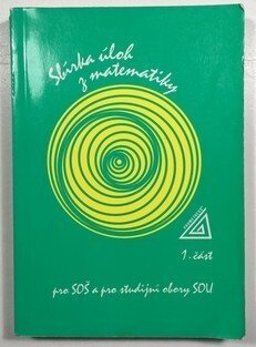 Sbírka úloh z matematiky pro SOŠ a SOU 1.část