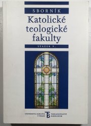Sborník katolické teologické fakulty svazek V. - 