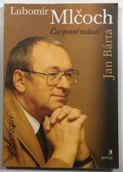 Lubomír Mlčoch - Čas pravé radosti - 