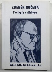 Zdeněk Kučera: teologie v dialogu - 