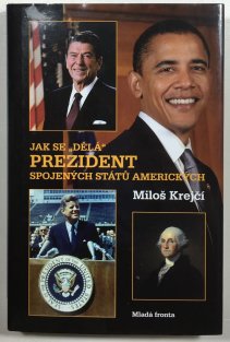 Jak se dělá prezident Spojených států amerických