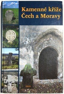 Kamenné kříže Čech a Moravy