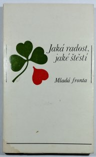 Jaká radost, jaké štěstí
