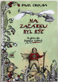 Na začátku byl rýč