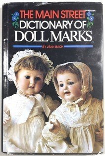 The Main Street Dictionary of Doll Marks
