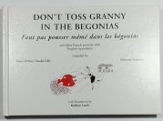 Don´t Toss granny in The Begonias - Faut pas pouser mémé dans les bégonias