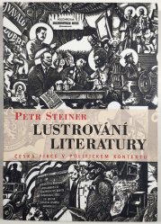 Lustrování literatury - Česká fikce v politickém kontextu - 