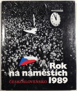 Rok na náměstích - Československo 1989