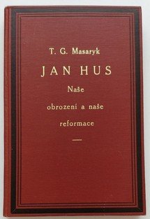 Jan Hus - Naše obrození a naše reformace