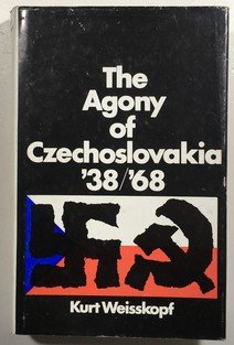 The Agony of Czechoslovakia 1938/1968