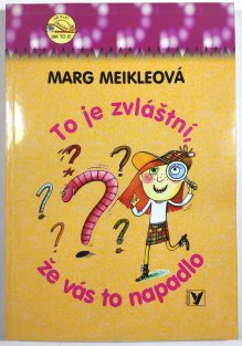 To je zvláštní, že vás to napadlo