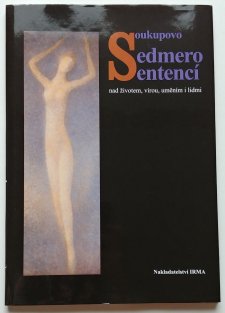 Soukupovo sedmero sentencí nad životem, vírou, uměním i lidmi